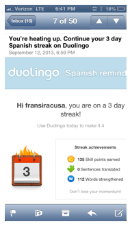 Duolingo motivates users by sending emails of encouragement. This one notes that the user has logged on for three consecutive days. Points will increase as the user logs in on consecutive days. The more days on the streak, the higher the points earned! 
