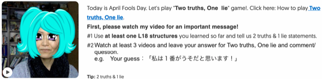 Flipgrid instructions: Today is April Fool's Day. Let's play two truths and one lie. 