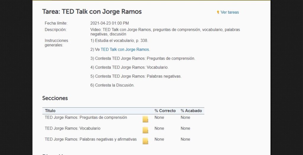 Picture 1 - An assignment in https://escolero.com/. Included is a link to an authentic target-language source (TED Talk with Jorge Ramos) and three multiple-choice sections for reading comprehension, vocabulary, and grammar practice. TED talk con Jorge Ramos