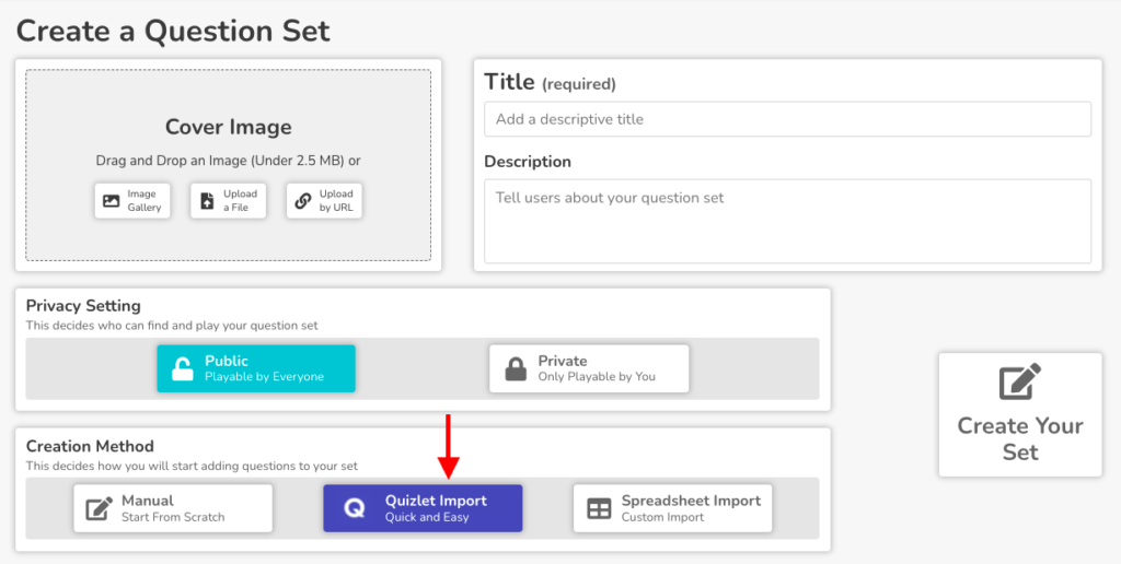 Picture 9 - Quizlet Import - create a question set, cover image, title, description, privacy setting (public/private), creation method (manual, arrow pointing to quizlet import, spreadsheet import)