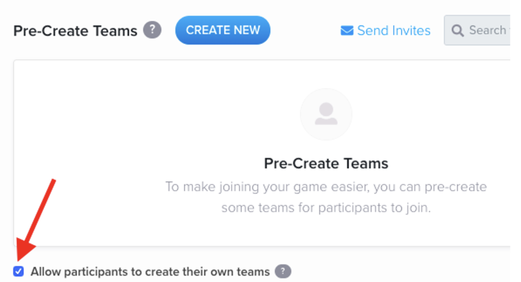 Picture 9 – Pre-create teams - Button labeled "Create new". To make joining your game easier, you can pre-create some teams for participants to join. There is a checkbox labeled "Allow participants to create their own teams" with an arrow pointing to it.