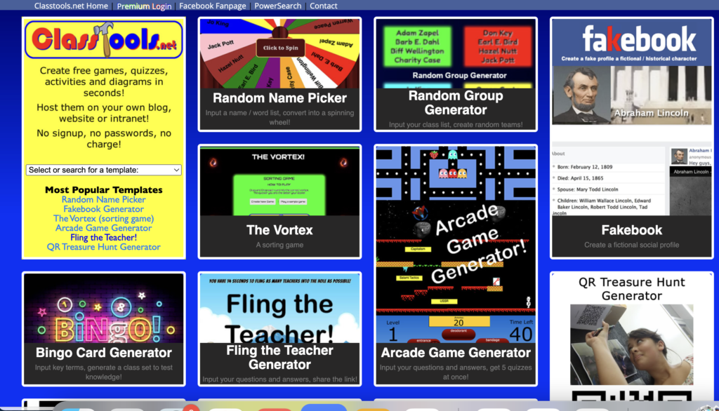 Picture 1 – ClassTools.net landing page - Create free games, quizzes, activities and diagrams in seconds! Host them on your own blog, website or intranet! No signup, no passwords, no charge. Most popular templates: Random name picker, Fakebook generator, The vortex (sorting game), Arcade game generator, Fling the teacher! QR treasure hunt generator; icons for particular tools, including: Random name picker, Random group generator, Fakebook, The Vortex, Arcade Game Generator, QR Treasure Hunt Generator, Bingo Card Generator, Fling the Teacher Generator