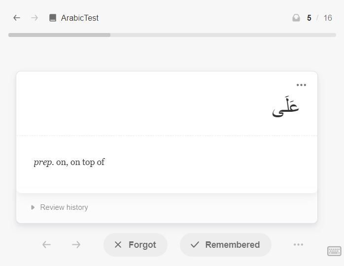 Picture 5 - This is the front and back of a card on Mochi, featuring fewer answer options compared with Anki and a minimalist design - it has an Arabic word with definition, a tab for review history, and buttons for "Forgot" or "Remembered"