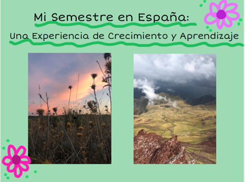Student-created cover of digital book, showcasing personal photos and drawings - two pictures of landscapes and in Spanish: Mi Semestre en Espana: una experiencia de crecimiento y Aprendizaje