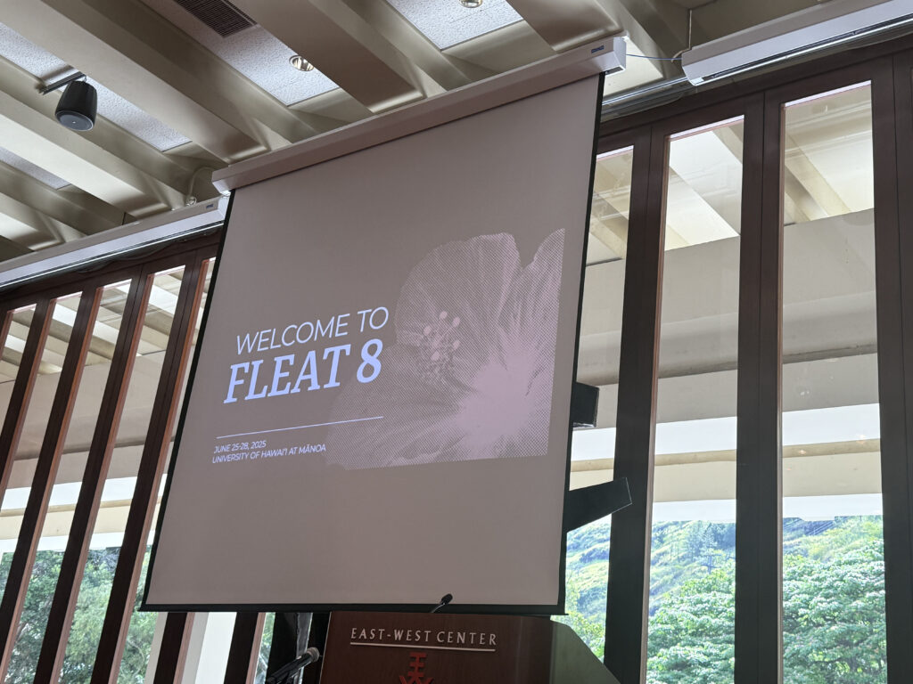 Picture 1 - Welcome to FLEAT 8 at the East-West Center; Photo credit: Samanta Buffa