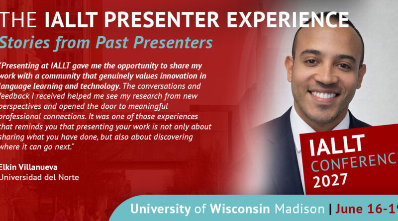 The IALLT Presenter Experience: Stories from Past Presenters, Elkin Villaneuva